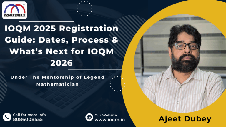 Learn how to register for IOQM 2025, important dates, eligibility, step-by-step process, and preparation tips for students of Classes 8–12.